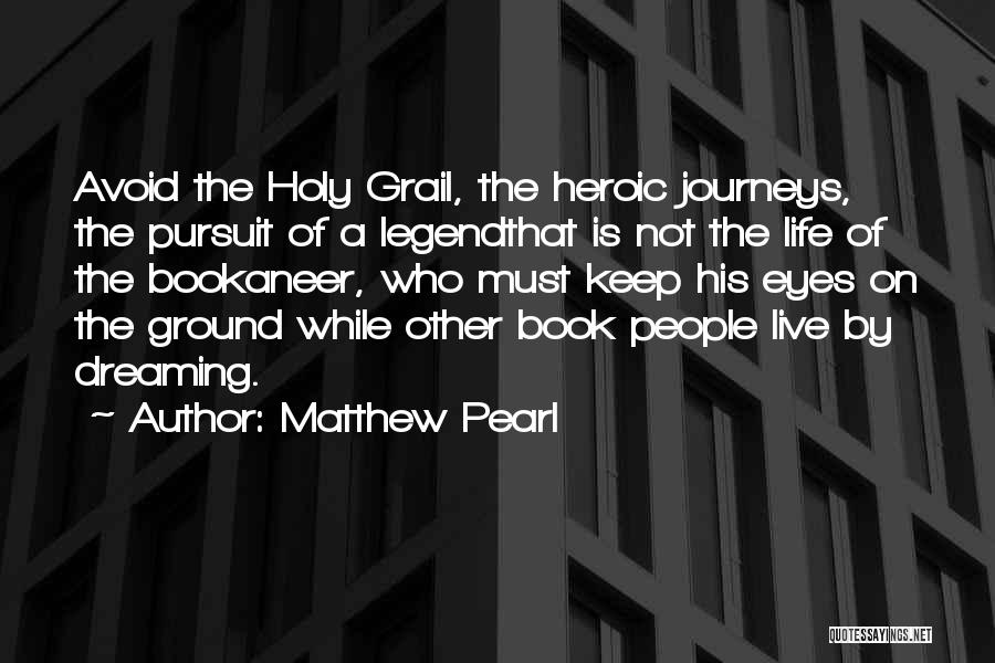 Holy Grail Quotes By Matthew Pearl