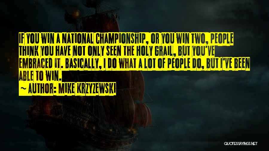 Holy Grail Quotes By Mike Krzyzewski