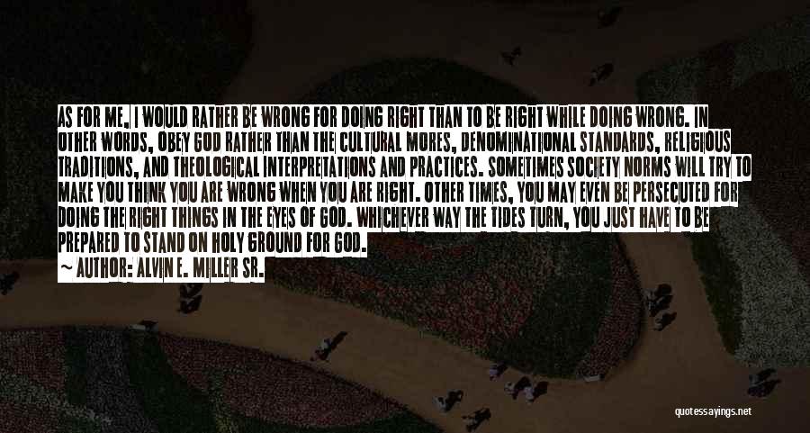 Holy Ground Quotes By Alvin E. Miller Sr.