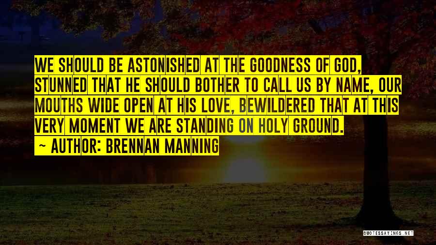 Holy Ground Quotes By Brennan Manning