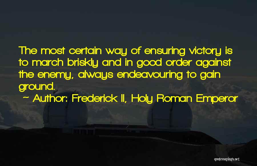 Holy Ground Quotes By Frederick II, Holy Roman Emperor