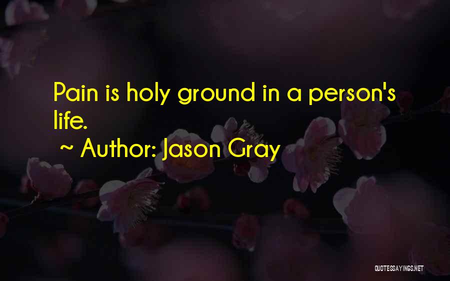 Holy Ground Quotes By Jason Gray