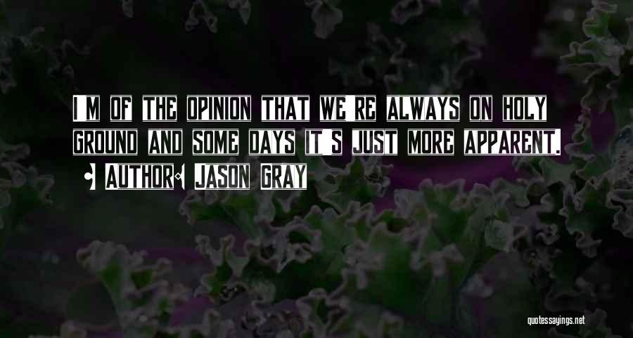 Holy Ground Quotes By Jason Gray