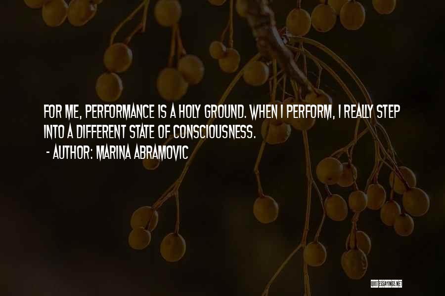 Holy Ground Quotes By Marina Abramovic