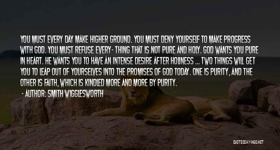 Holy Ground Quotes By Smith Wigglesworth