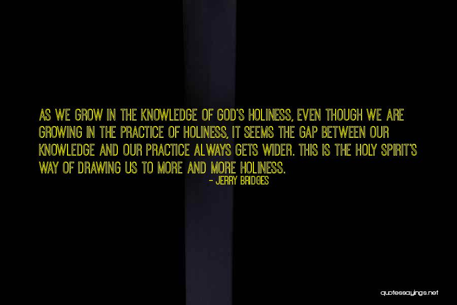 Holy Knowledge Quotes By Jerry Bridges Holy Knowledge Quotes By Jerry Bridges