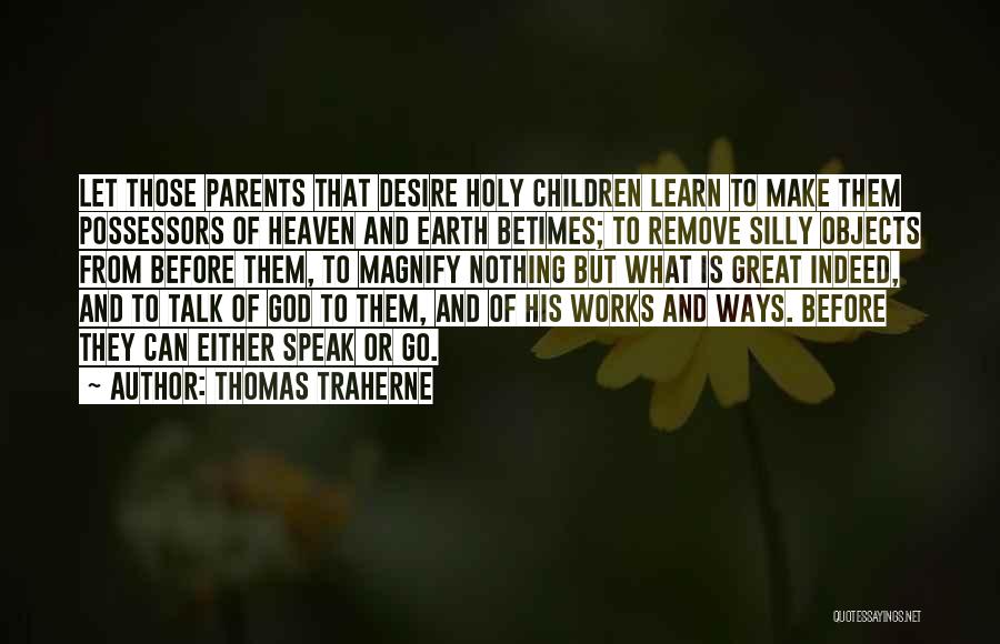 Holy Living Quotes By Thomas Traherne