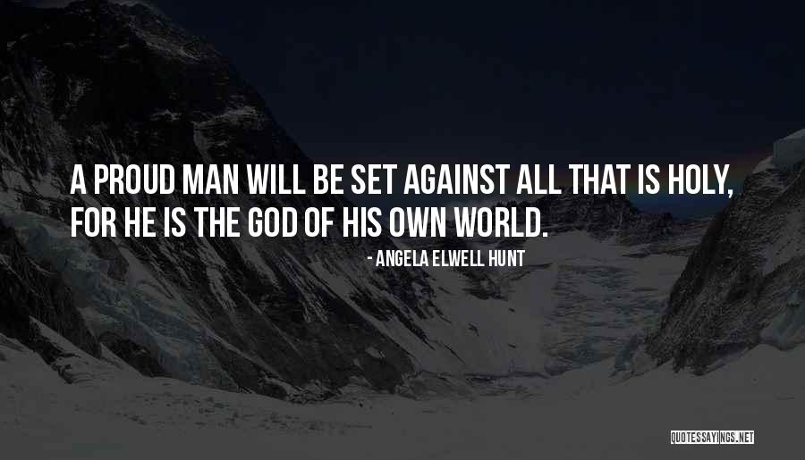 Holy Man G Quotes By Angela Elwell Hunt Holy Man G Quotes By Angela Elwell Hunt