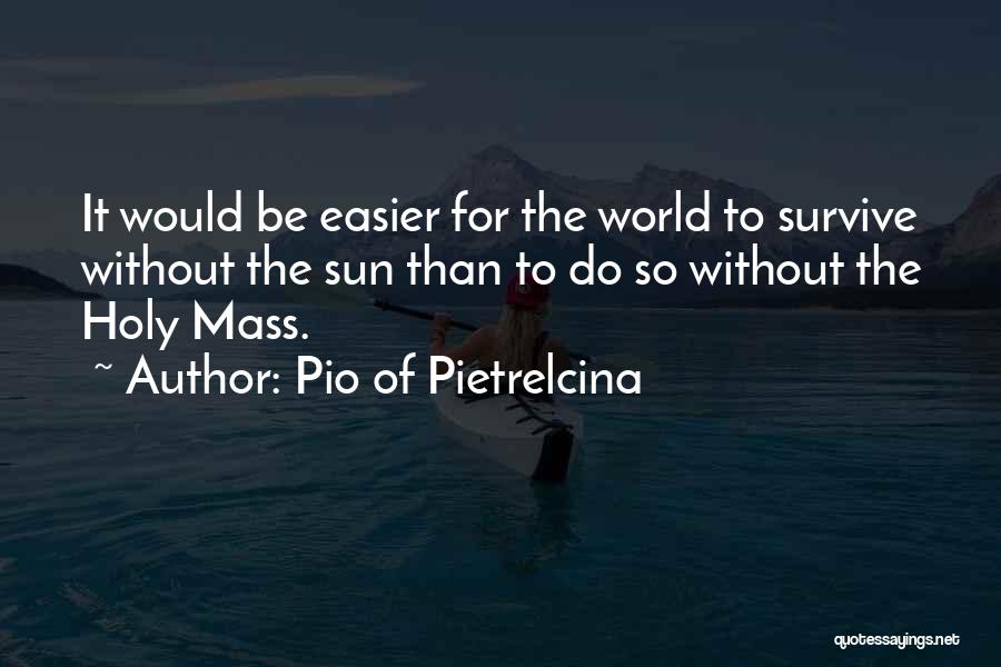 Holy Mass Quotes By Pio Of Pietrelcina