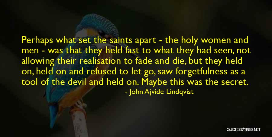 Holy Men And Holy Women Quotes By John Ajvide Lindqvist Holy Men And Holy Women Quotes By John Ajvide Lindqvist