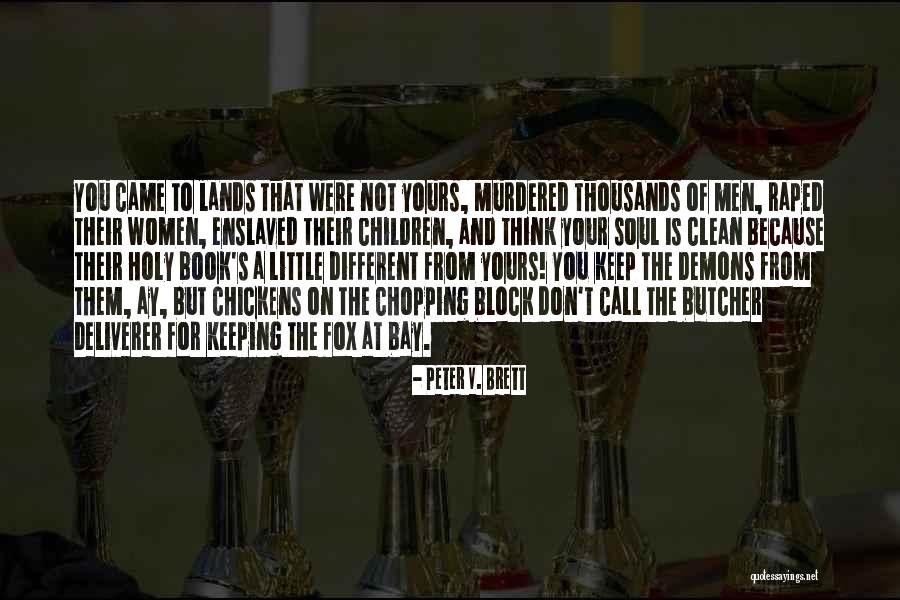 Holy Men And Holy Women Quotes By Peter V. Brett Holy Men And Holy Women Quotes By Peter V. Brett