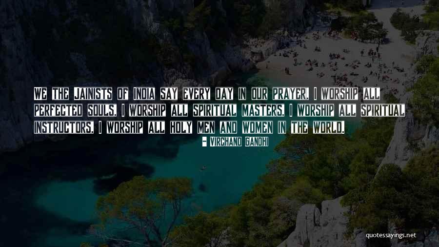 Holy Men And Holy Women Quotes By Virchand Gandhi Holy Men And Holy Women Quotes By Virchand Gandhi
