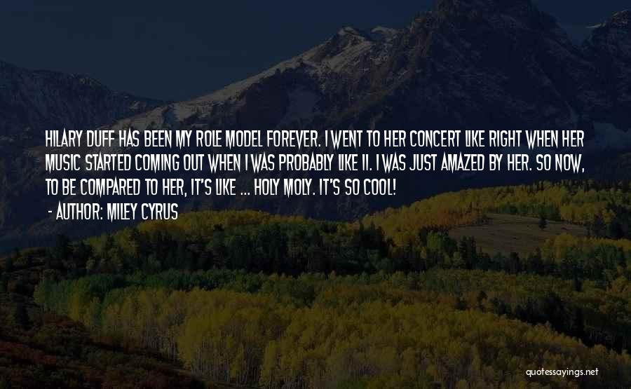 Holy Moly Quotes By Miley Cyrus