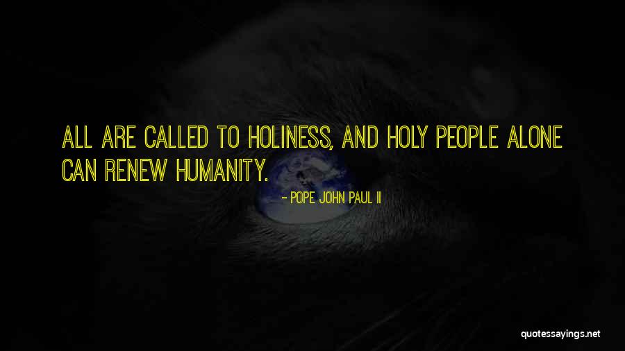 Holy People Quotes By Pope John Paul II Holy People Quotes By Pope John Paul II