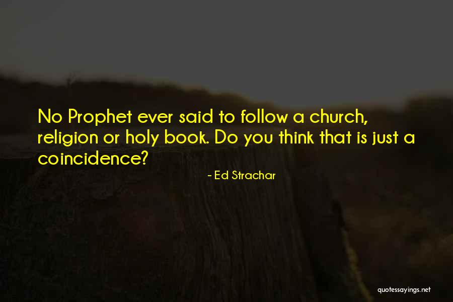 Holy Prophet P.b.u.h Quotes By Ed Strachar