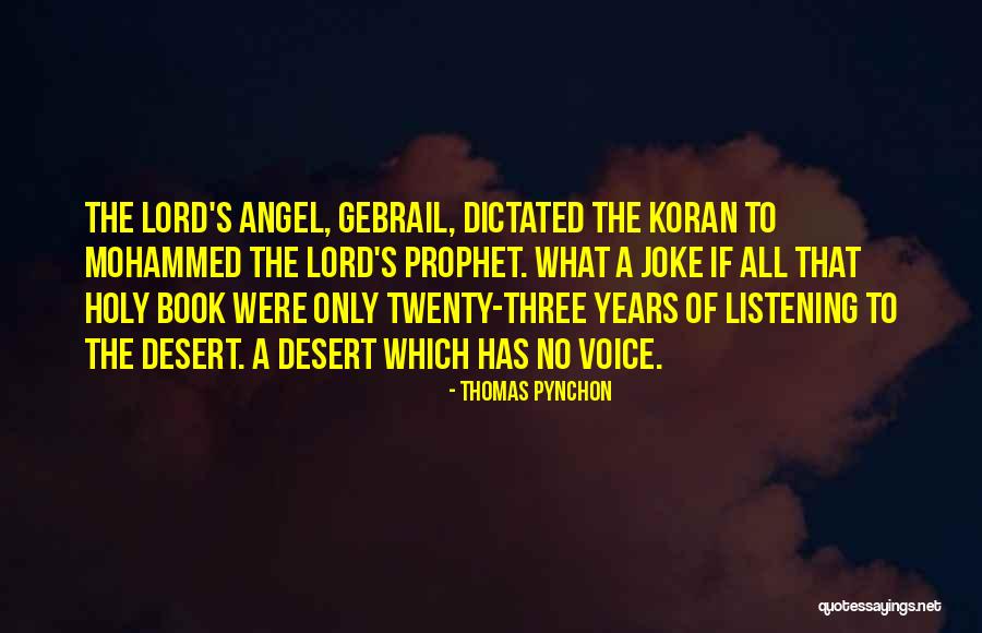 Holy Prophet P.b.u.h Quotes By Thomas Pynchon