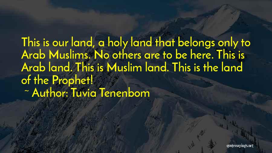 Holy Prophet P.b.u.h Quotes By Tuvia Tenenbom