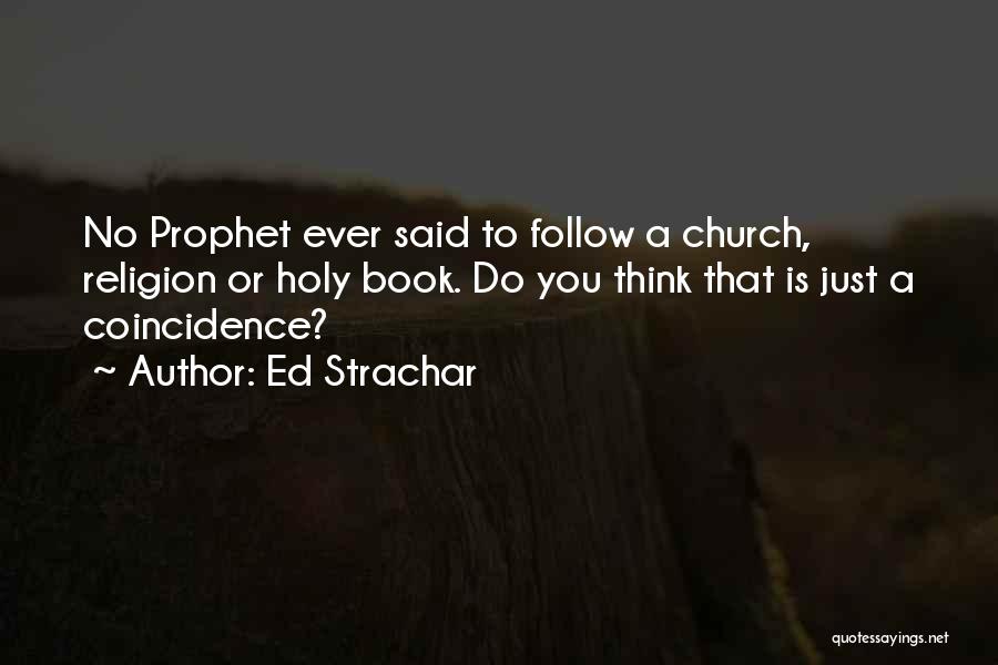 Holy Prophet Quotes By Ed Strachar