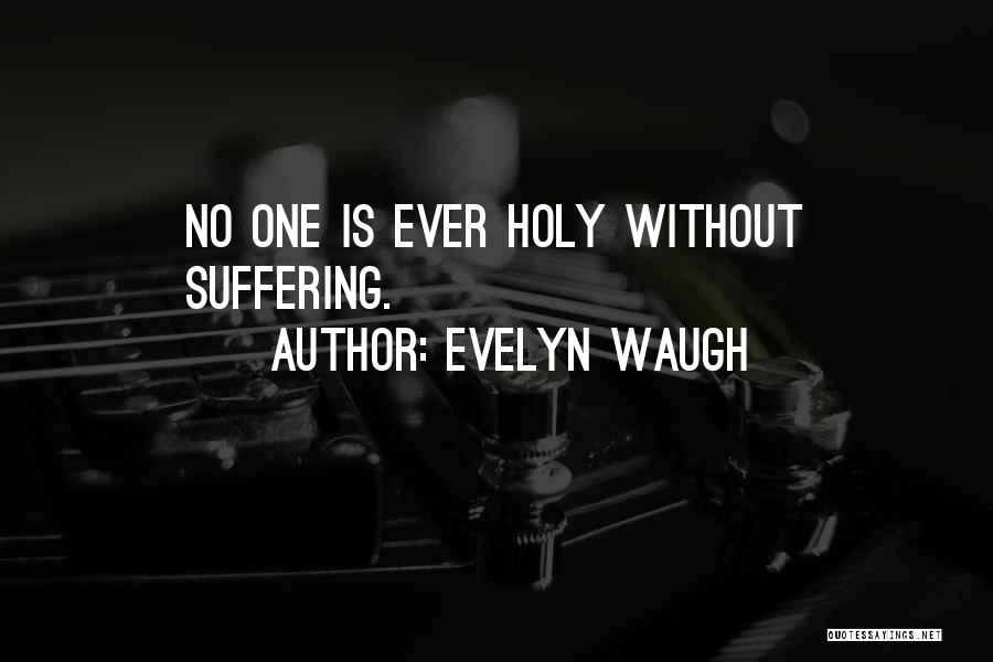 Holy Quotes By Evelyn Waugh