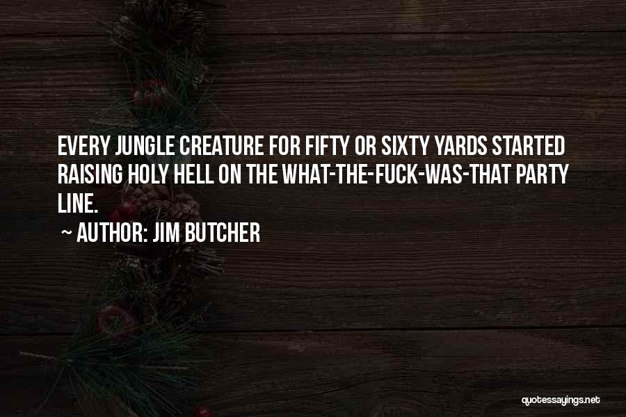 Holy Quotes By Jim Butcher