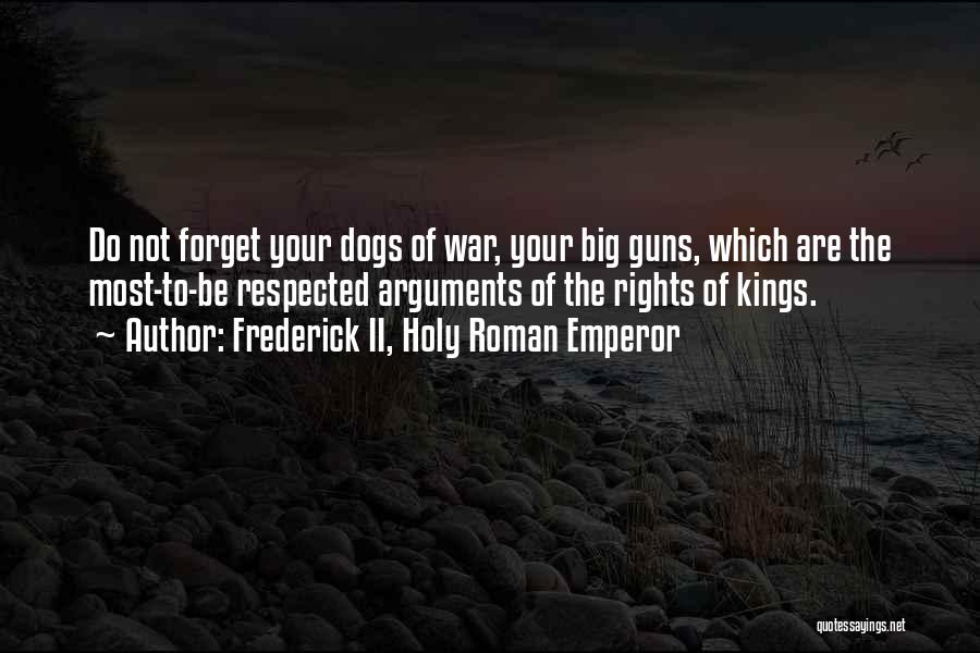Holy Roman Emperor Quotes By Frederick II, Holy Roman Emperor