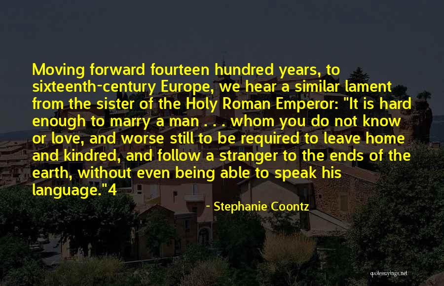 Holy Roman Emperor Quotes By Stephanie Coontz