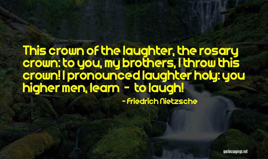 Holy Rosary Quotes By Friedrich Nietzsche