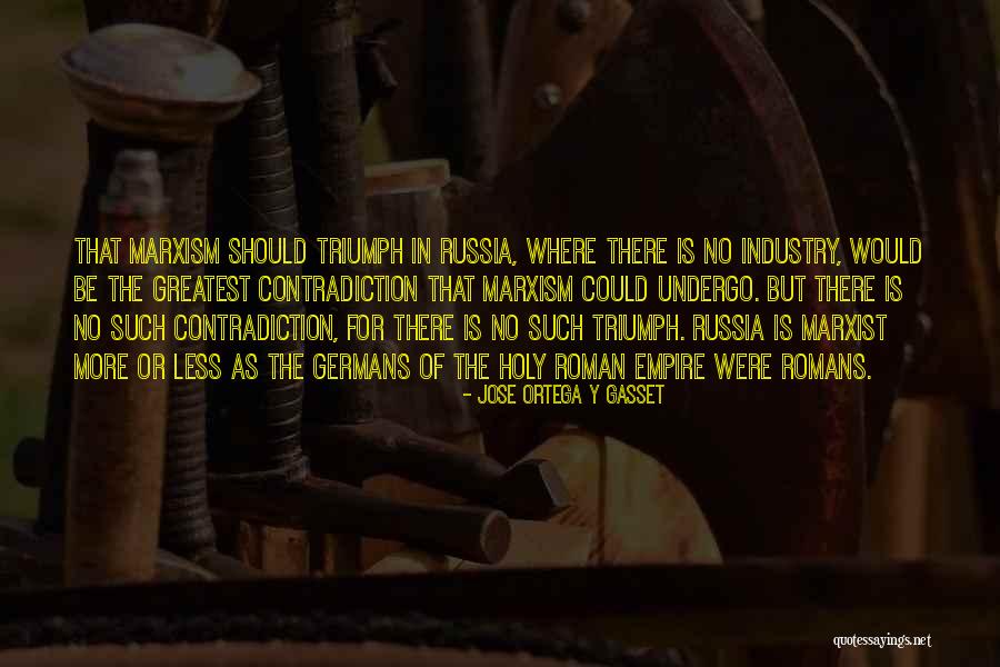 Holy Russia Quotes By Jose Ortega Y Gasset