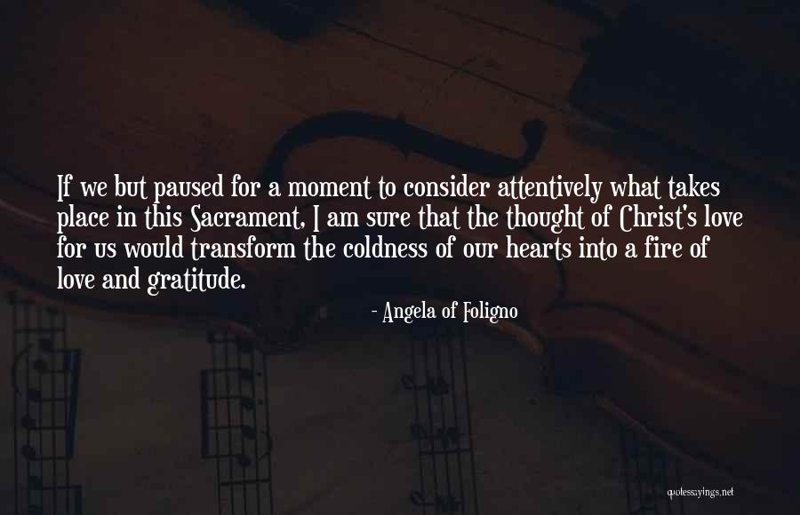 Holy Sacrament Quotes By Angela Of Foligno Holy Sacrament Quotes By Angela Of Foligno