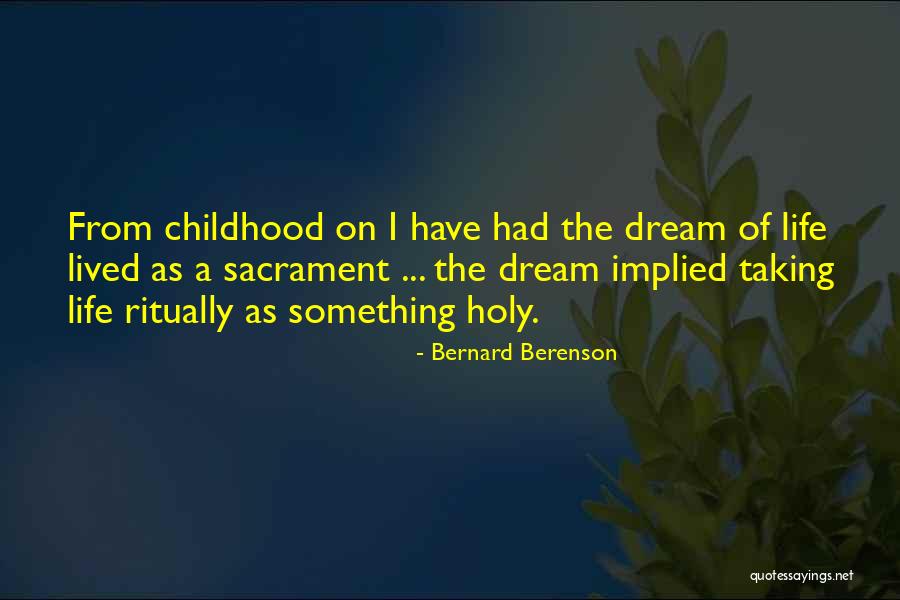 Holy Sacrament Quotes By Bernard Berenson Holy Sacrament Quotes By Bernard Berenson