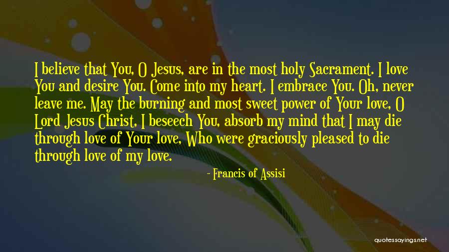 Holy Sacrament Quotes By Francis Of Assisi Holy Sacrament Quotes By Francis Of Assisi