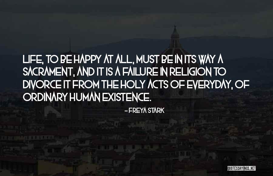 Holy Sacrament Quotes By Freya Stark Holy Sacrament Quotes By Freya Stark