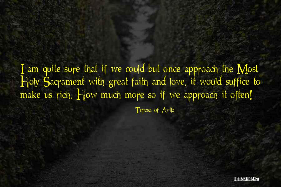 Holy Sacrament Quotes By Teresa Of Avila Holy Sacrament Quotes By Teresa Of Avila