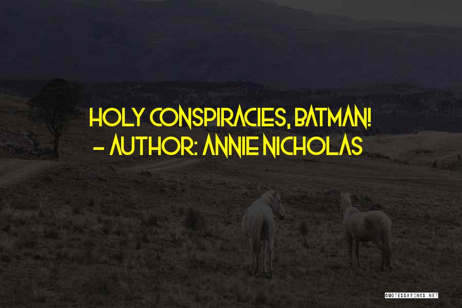 Holy Something Batman Quotes By Annie Nicholas