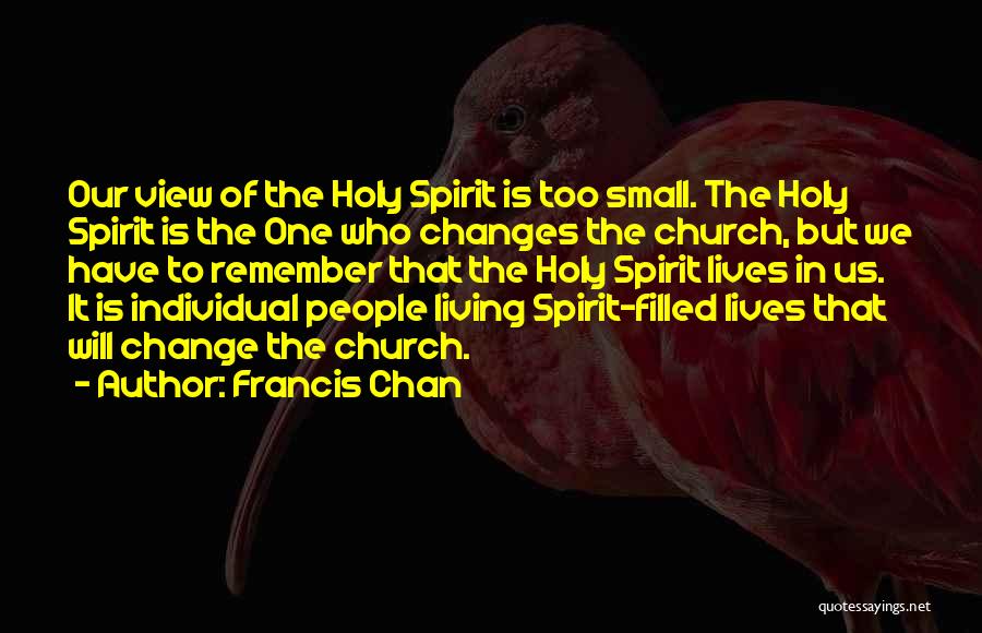 Holy Spirit Filled Quotes By Francis Chan