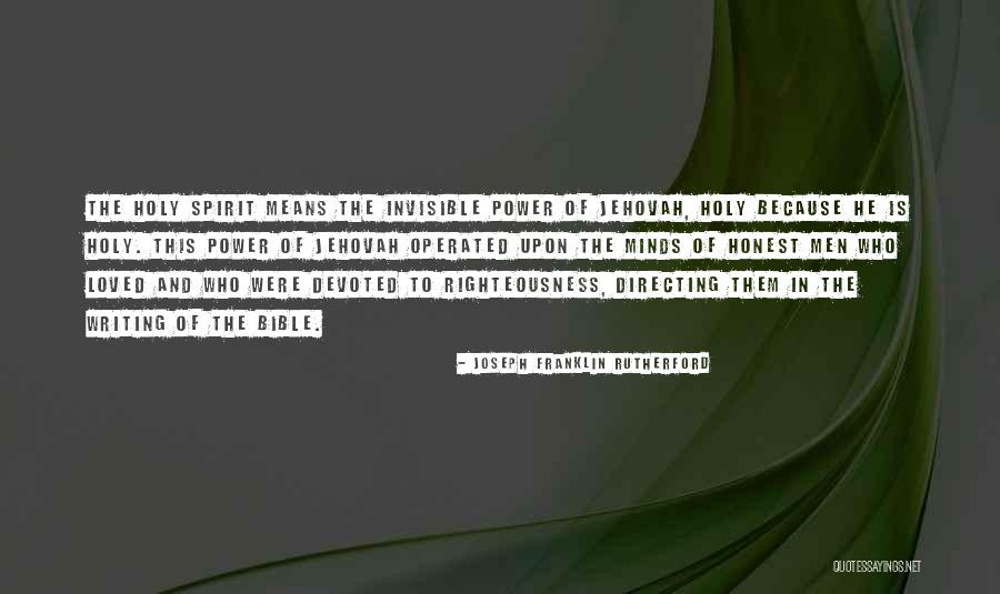 Holy Spirit From The Bible Quotes By Joseph Franklin Rutherford Holy Spirit From The Bible Quotes By Joseph Franklin Rutherford