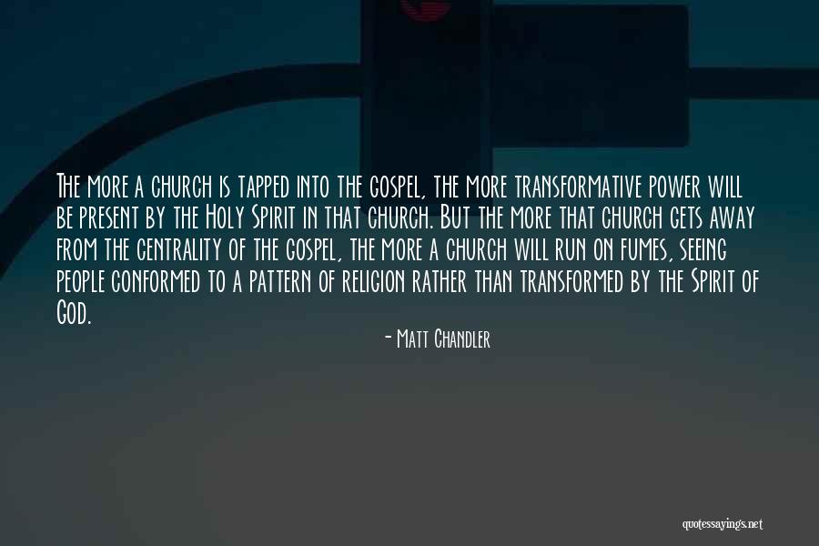 Holy Spirit Of God Quotes By Matt Chandler Holy Spirit Of God Quotes By Matt Chandler