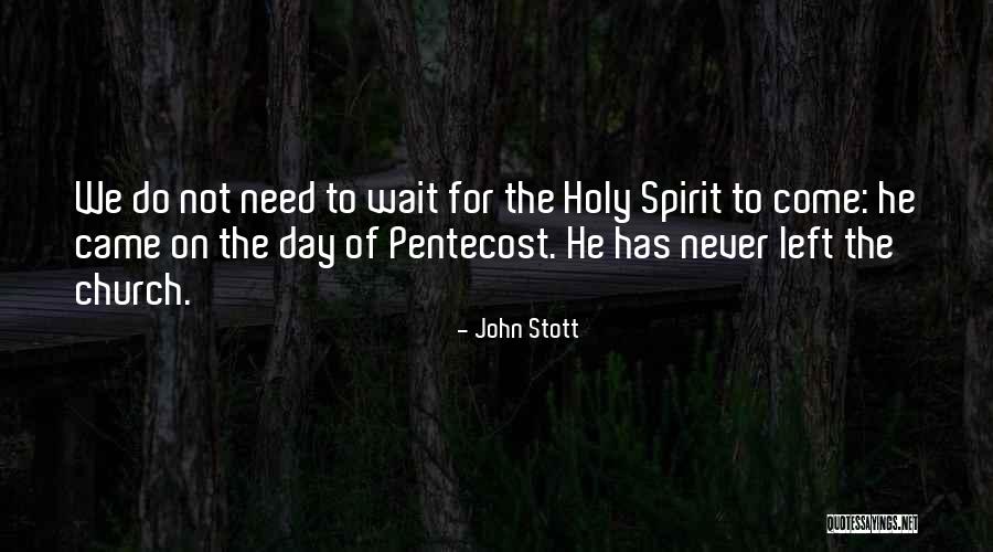 Holy Spirit Pentecost Quotes By John Stott Holy Spirit Pentecost Quotes By John Stott
