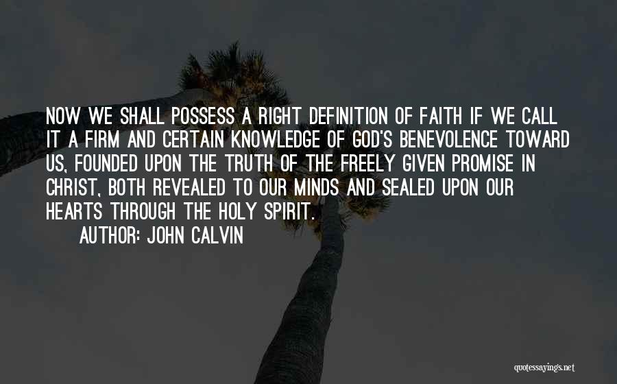 Holy The Firm Quotes By John Calvin