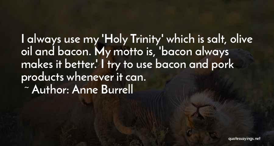 Holy Trinity Quotes By Anne Burrell