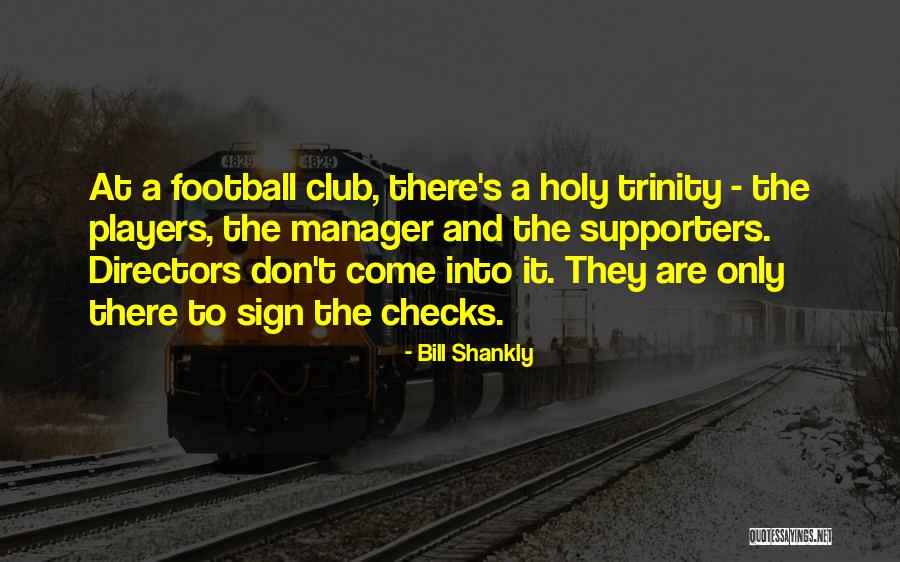 Holy Trinity Quotes By Bill Shankly