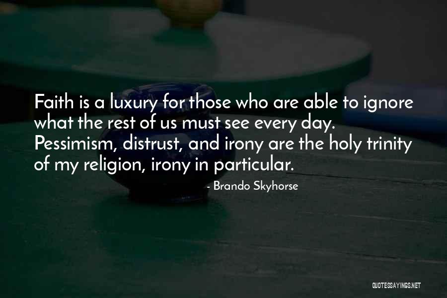 Holy Trinity Quotes By Brando Skyhorse