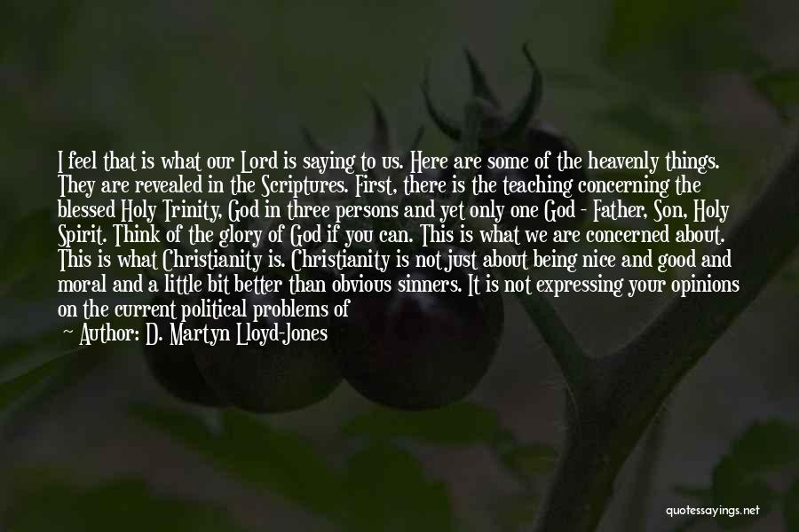 Holy Trinity Quotes By D. Martyn Lloyd-Jones