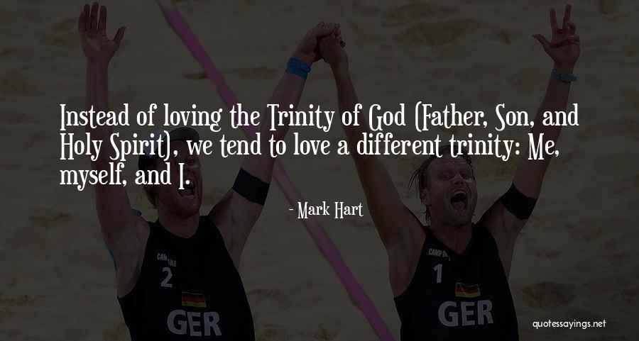 Holy Trinity Quotes By Mark Hart