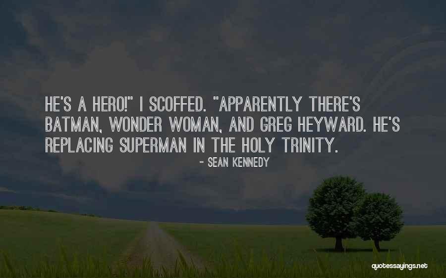 Holy Trinity Quotes By Sean Kennedy