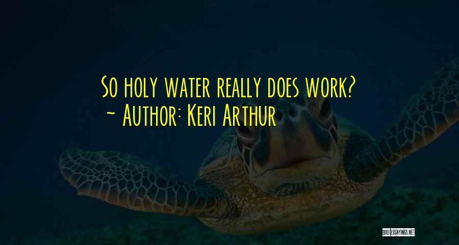 Holy Water Quotes By Keri Arthur