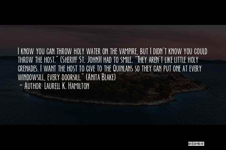 Holy Water Quotes By Laurell K. Hamilton