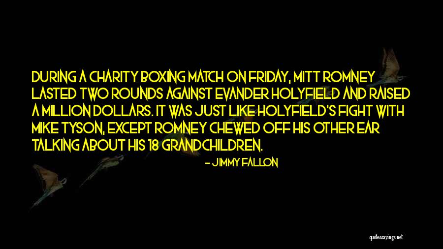 Holyfield Ear Quotes By Jimmy Fallon Holyfield Ear Quotes By Jimmy Fallon