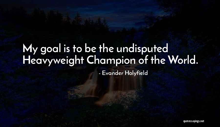 Holyfield Quotes By Evander Holyfield