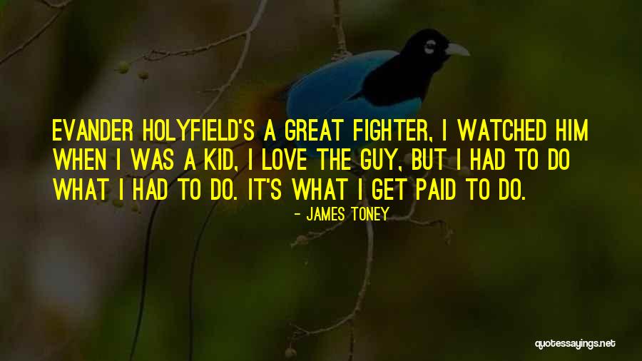 Holyfield Quotes By James Toney